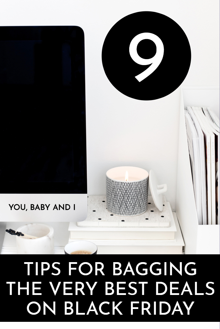 9 TIPS FOR BAGGING THE VERY BEST DEALS ON BLACK FRIDAY!